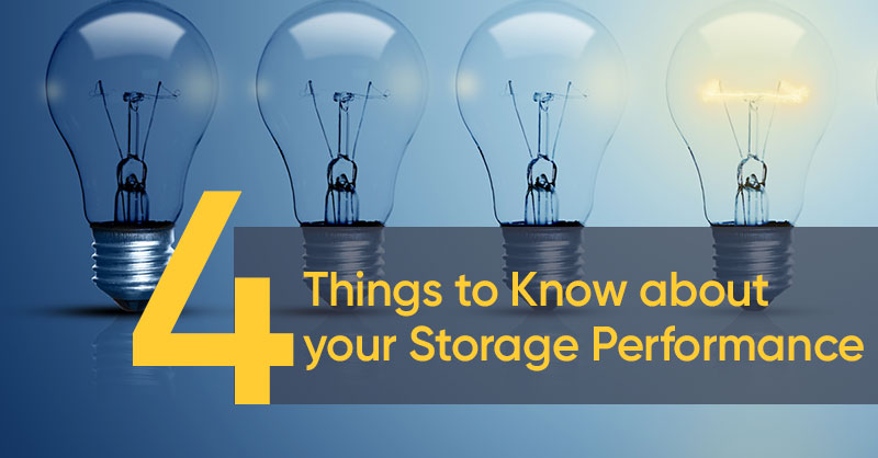 4 Things to Know About Your Storage Performance