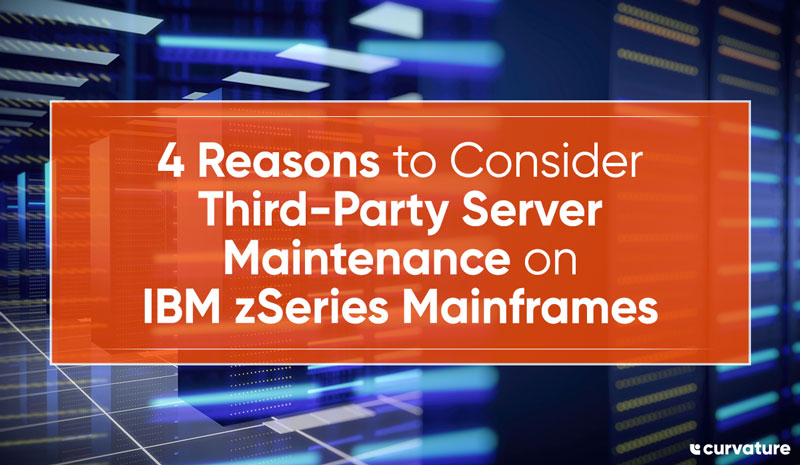 4 Reasons to Consider Third-Party Server Maintenance on IBM zSeries Mainframes
