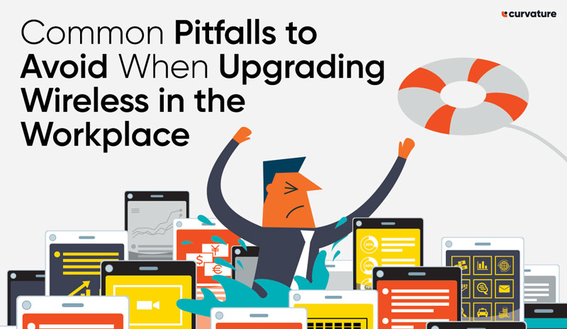 Common Pitfalls to Avoid When Upgrading Wireless in the Workplace