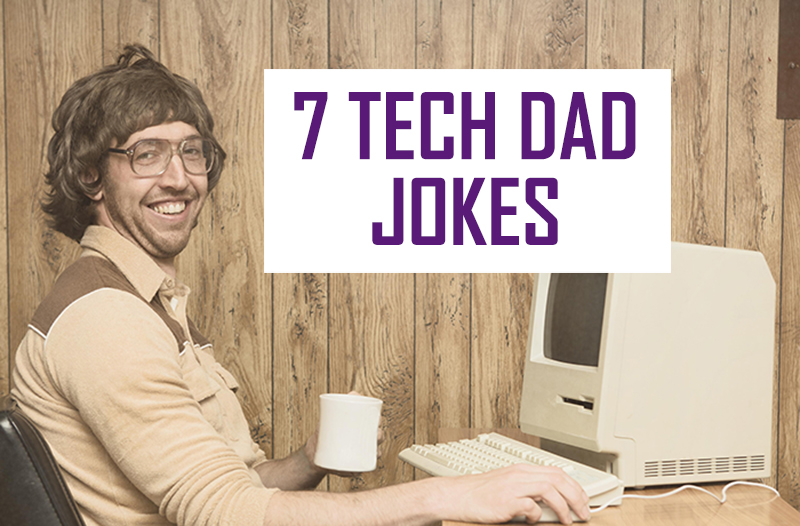 7 Tech Dad Jokes