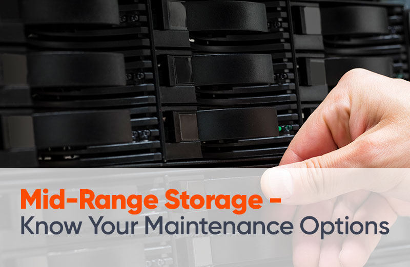Mid-Range Storage - Know Your Maintenance Options