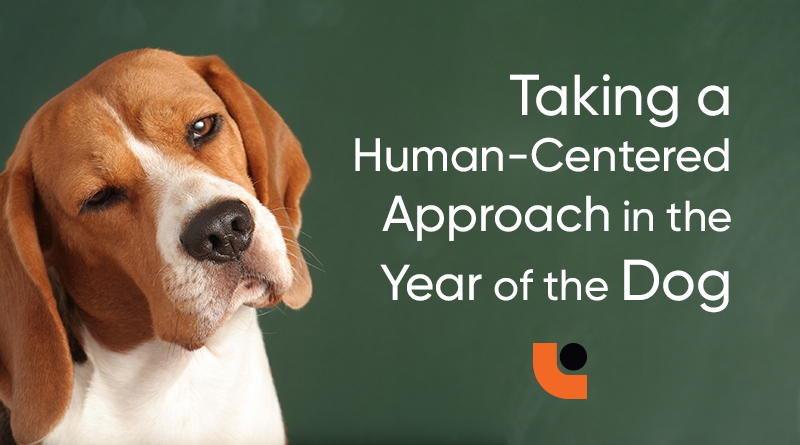 Taking a Human-Centered Approach in the Year of the Dog
