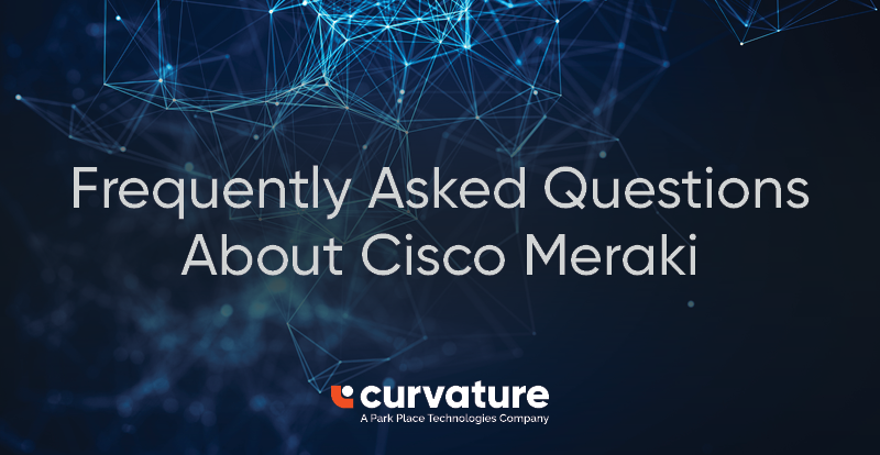 Blog: Frequently Asked Questions About Cisco Meraki