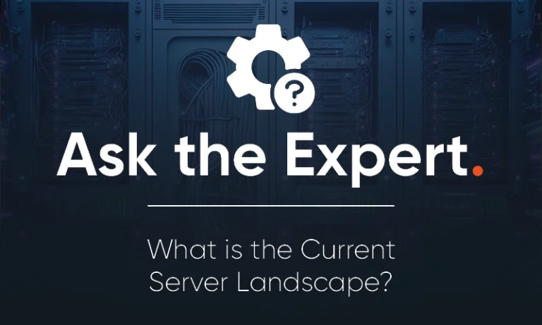 Ask the Exepert: What is the Current Server Landscape?